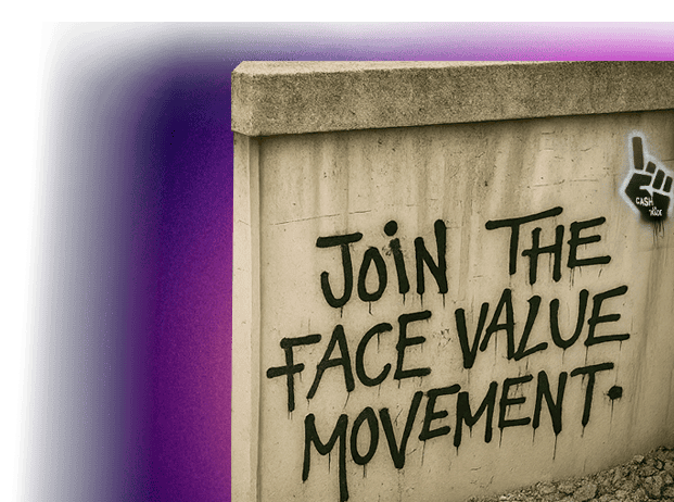 Join the Face Value Movement - CashorTrade